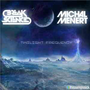 Michal Menert & Break Science - Twilight Frequency