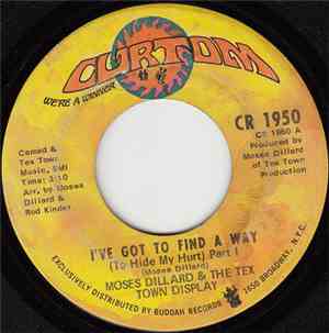 Moses Dillard & The Tex Town Display - I've Got To Find A Way (To Hide My H ...