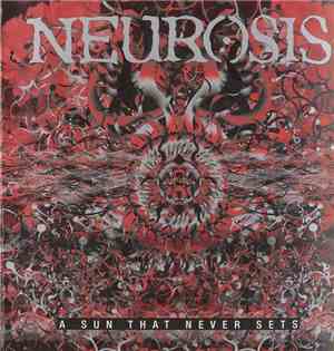 Neurosis - A Sun That Never Sets