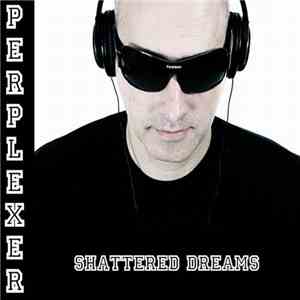 Perplexer - Shattered Dreams