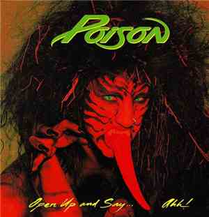 Poison  - Open Up And Say ...Ahh!