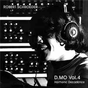 Robert Schroeder - D.MO Vol.4 (Harmonic Decadence)