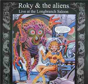 Roky & The Aliens - Live At The Longbranch Saloon