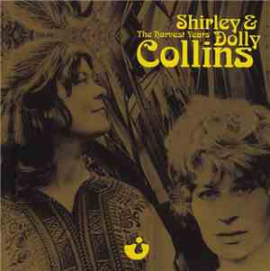 Shirley & Dolly Collins - The Harvest Years