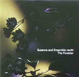 Susanna And Ensemble neoN - The Forester