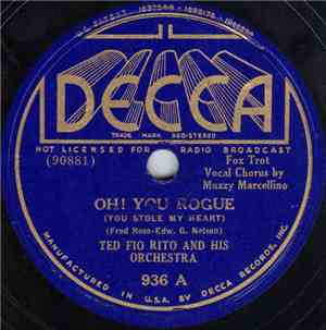 Ted Fio Rito And His Orchestra - Oh! You Rogue (You Stole My Heart) / You'r ...