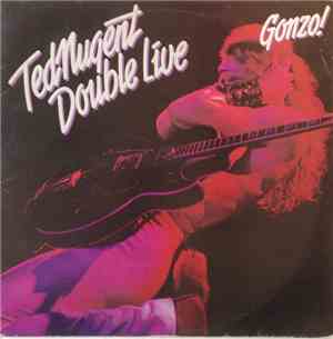 Ted Nugent - Double Live Gonzo!