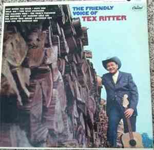 Tex Ritter - The Friendly Voice Of