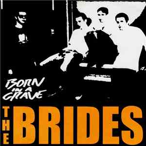 The Brides  - Born In A Grave