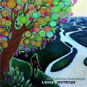 The California Honeydrops - A River's Invitation