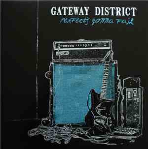 The Gateway District - Perfect's Gonna Fail