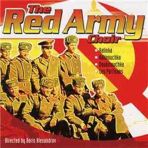 The Red Army Choir Directed By Boris Alexandrov - The Red Army Choir
