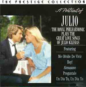 The Royal Philharmonic - A Portrait Of Julio: The Royal Philharmonic Plays  ...