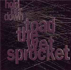 Toad The Wet Sprocket - Hold Her Down