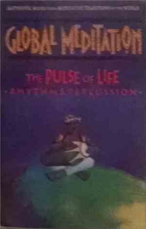 Various - Global Meditation: The Pulse Of Life, Rhythm & Percussion