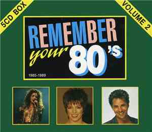 Various - Remember Your 80's Volume 2 (1985-1989)