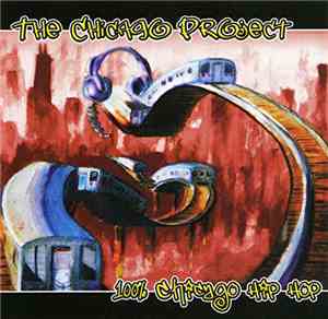 Various - The Chicago Project - 100% Chicago Hip Hop