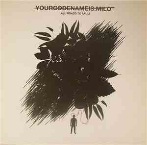 Yourcodenameis:milo™ - All Roads To Fault