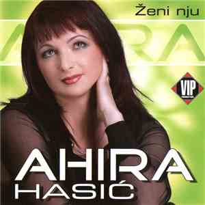 Ahira Hasić - Ženi Nju