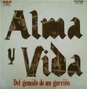 Alma Y Vida - Del Gemido De Un Gorrion