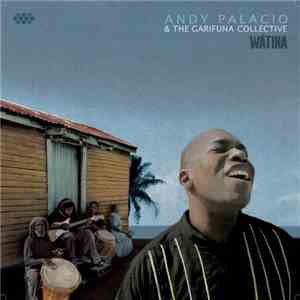Andy Palacio & The Garifuna Collective - Wátina