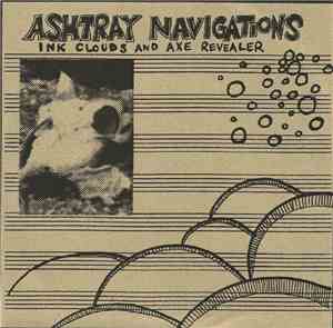 Ashtray Navigations - Ink Clouds And Axe Revealer
