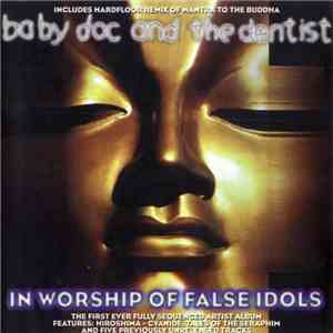 Baby Doc And The Dentist - In Worship Of False Idols