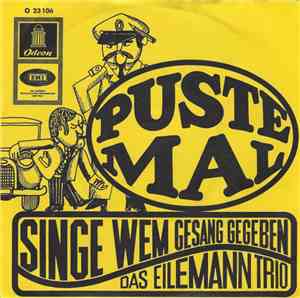 Das Eilemann-Trio - Puste Mal / Singe, Wem Gesang Gegeben