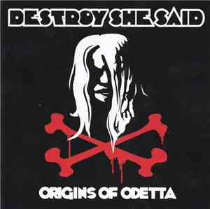 Destroy She Said - Origins Of Odetta