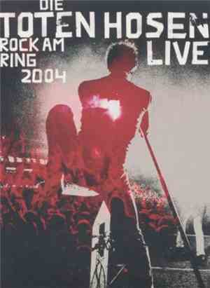 Die Toten Hosen - Rock Am Ring 2004 - Live