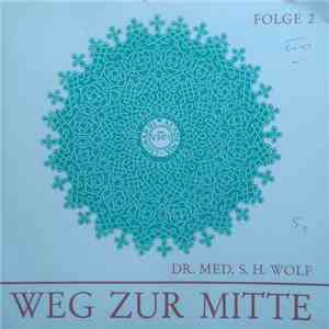 Dr. Med. S. H. Wolf - Weg Zur Mitte, Folge 2