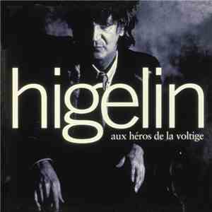 Higelin - Aux Héros De La Voltige