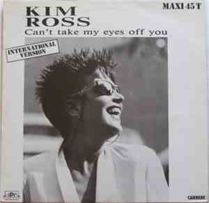 Kim Ross - Can't Take My Eyes Off You ( Re - Edited 87  )