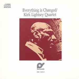 Kirk Lightsey Quartet - Everything Is Changed