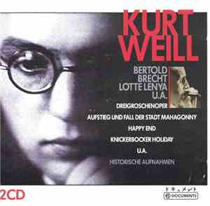 Kurt Weill - Bertold Brecht, Lotte Lenya, u.a. - Historische Aufnahmen
