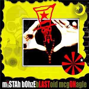 Mistah Bohze - Blastoid McGonagle