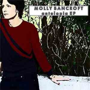 Molly Bancroft - Antelopia EP