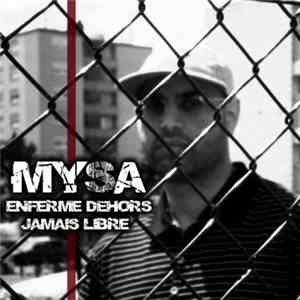 Mysa - Enfermé Dehors, Jamais Libre