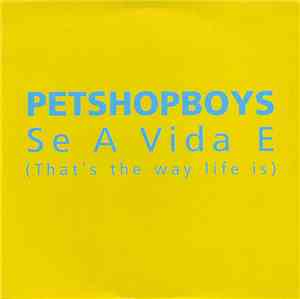 Pet Shop Boys - Se A Vida É (That's The Way Life Is)
