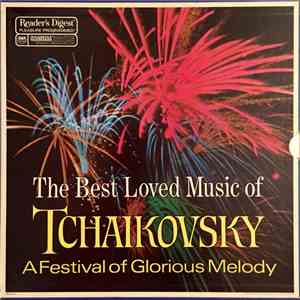Pyotr Ilyich Tchaikovsky - The Best Loved Music Of Tchaikovsky