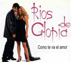 Ríos De Gloria - Como Te Va El Amor