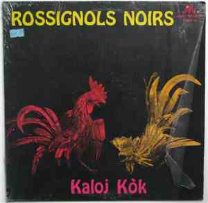 Rossignols Noirs - Kaloj Kòk