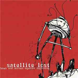 Satellite Lost - Bows And Arrows Against Lightning