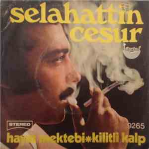 Selâhattin Cesur - Hayat Mektebi / Kilitli Kâlp