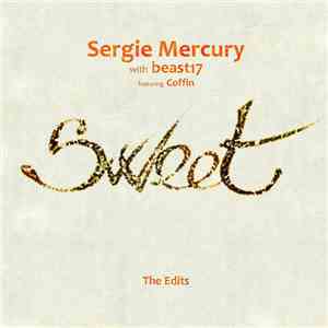 Sergie Mercury With beast17 Featuring Coffin  - Sweet. The Edits