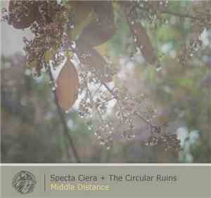 Specta Ciera + The Circular Ruins - Middle Distance