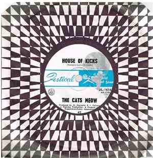 The Cats Meow - House Of Kicks/True True Lovin'
