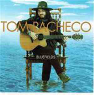 Tom Pacheco - Bluefields