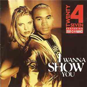 Twenty 4 Seven Featuring Stay-C And Nance - I Wanna Show You