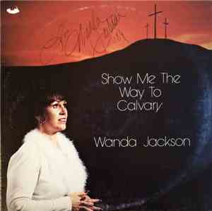 Wanda Jackson - Show Me The Way To Calvary